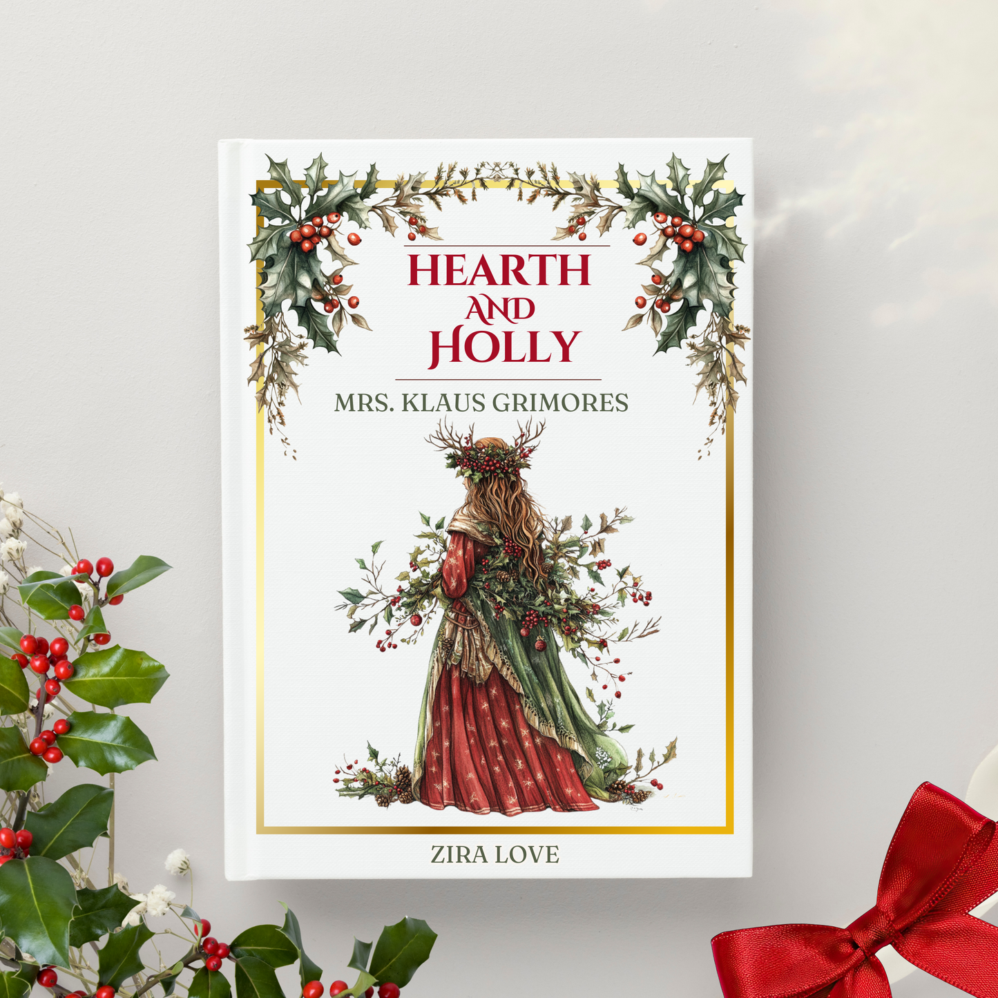 PRE-ORDER: Hearth and Holly: The Secret Grimoire of Mrs. Klaus